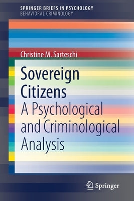 Sovereign Citizens: A Psychological and Criminological Analysis Paperback Springer