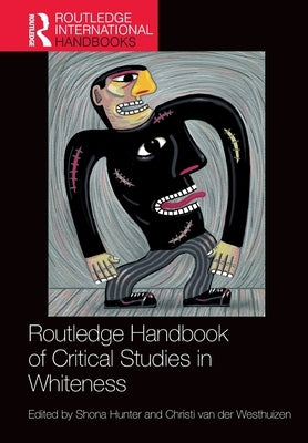 Routledge Handbook of Critical Studies in Whiteness Paperback Routledge