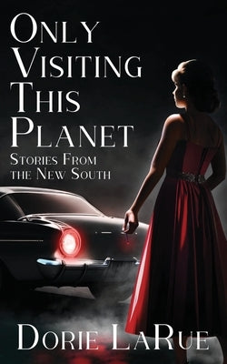 Only Visiting This Planet: Stories from the New South Paperback Liminal Books