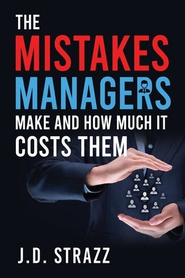 The Mistakes Managers Make and how much it costs them Paperback Olympia Publishers