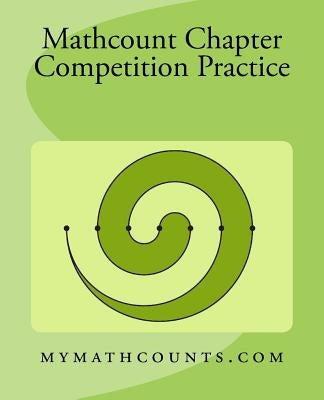 Mathcounts Chapter Competition Practice Paperback Createspace Independent Publishing Platform