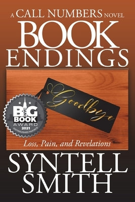 Book Endings - A Call Numbers novel: Loss, Pain, and Revelations Paperback Syntell Smith Publishing