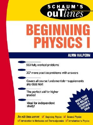 Schaum's Outline of Beginning Physics I: Mechanics and Heat Paperback McGraw-Hill Companies