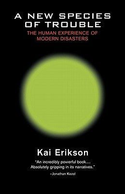 A New Species of Trouble: The Human Experience of Modern Disasters Paperback W. W. Norton & Company