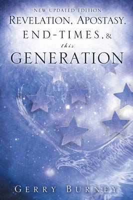 Revelation, Apostasy, End, Times, & This Generation Paperback Xulon Press