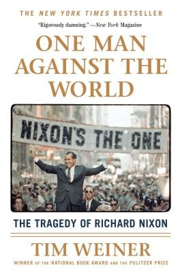 One Man Against the World: The Tragedy of Richard Nixon Paperback St. Martin's Griffin