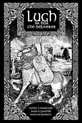 Lugh na Bua - Lugh the Deliverer Paperback Onslaught Press