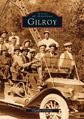 Gilroy Paperback Arcadia Publishing (SC)