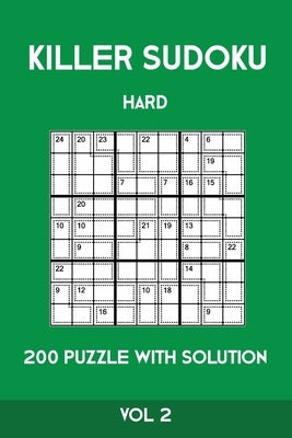 Killer Sudoku Hard 200 Puzzle With Solution Vol 2: Advanced Puzzle Book,9x9, 2 puzzles per page Paperback Independently Published