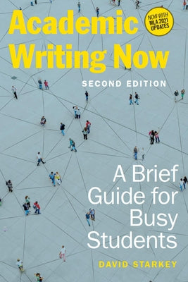 Academic Writing Now: A Brief Guide for Busy Students - Second Edition Paperback Broadview Press Inc