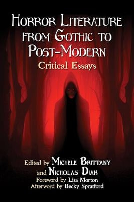 Horror Literature from Gothic to Post-Modern: Critical Essays Paperback McFarland and Company, Inc.