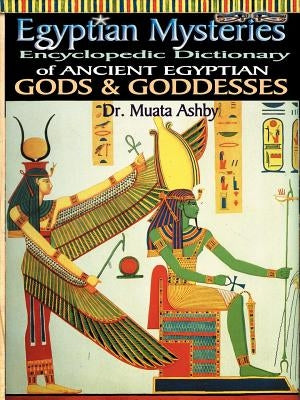 Egyptian Mysteries Vol 2: Dictionary of Gods and Goddesses Paperback Sema Institute