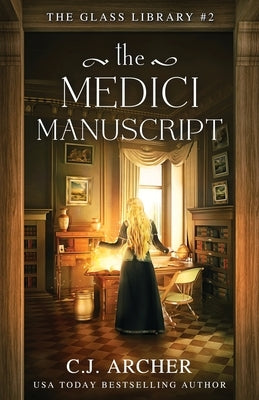 The Medici Manuscript Paperback C.J. Archer