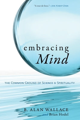 Embracing Mind: The Common Ground of Science and Spirituality Paperback Shambhala