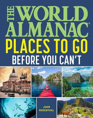 The World Almanac Places to Go Before You Can't Paperback World Almanac Books
