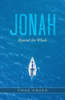 Jonah: Beyond the Whale Paperback WestBow Press
