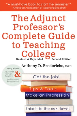 The Adjunct Professor's Complete Guide to Teaching College Paperback Blue River Press
