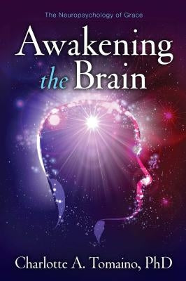 Awakening the Brain: The Neuropsychology of Grace Paperback Atria Books
