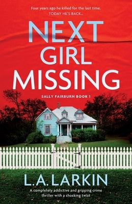 Next Girl Missing: A completely addictive and gripping crime thriller with a shocking twist Paperback Bookouture