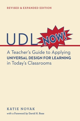UDL Now!: A Teacher's Guide to Applying Universal Design for Learning in Today's Classrooms Paperback Cast, Inc.