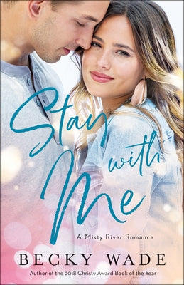 Cover image of the book "Stay with Me" by Bethany House Publishers, featuring a serene, inviting book cover design.