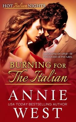 Burning for the Italian: Hot Italian Nights, Book 8 Paperback Annie West