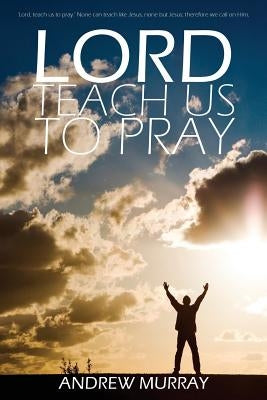 Lord, Teach Us to Pray by Andrew Murray Paperback Infinity