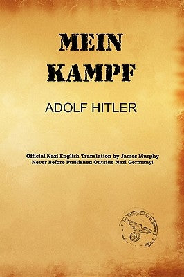 Mein Kampf (James Murphy Nazi Authorized Translation) by Hitler, Adolf
