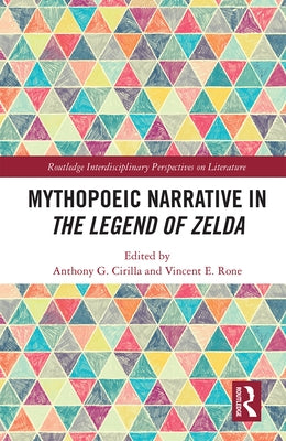 Mythopoeic Narrative in The Legend of Zelda Paperback Routledge
