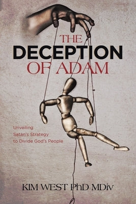 The Deception of Adam: Unveiling Satan's Strategy to Divide God's People Paperback WestBow Press