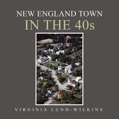 New England Town in the 40S Authorhouse