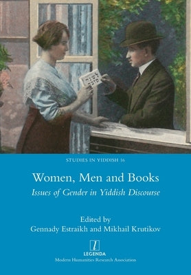 Women, Men and Books: Issues of Gender in Yiddish Discourse Paperback Legenda