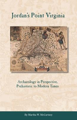 Jordan's Point, Virginia: Archaeology in Perspective, Prehistoric to Modern Times Paperback Virginia Department of Historic Resources