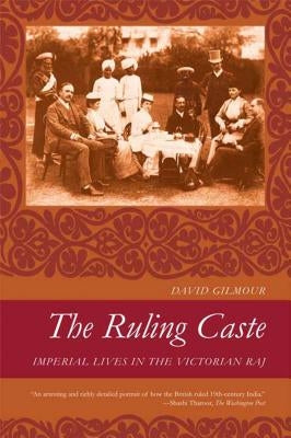 The Ruling Caste: Imperial Lives in the Victorian Raj Paperback Farrar, Straus and Giroux