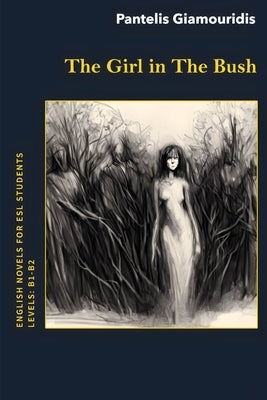The Girl in The Bush: A Mystery Novel for ESL Students Paperback Independently Published