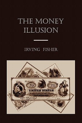 The Money Illusion Paperback Martino Fine Books