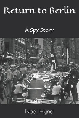 Return to Berlin: A Spy Story Paperback Independently Published