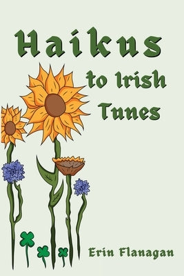 Haikus to Irish Tunes Paperback Indie Earth Publishing
