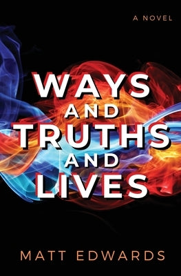Ways and Truths and Lives Atmosphere Press