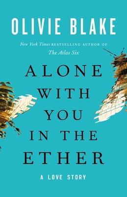 Alone with You in the Ether: A Love Story Paperback Bramble