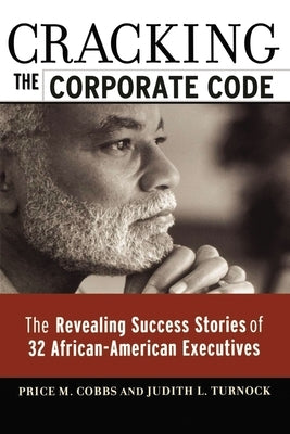 Cracking the Corporate Code: The Revealing Success Stories of 32 African-American Executives Paperback Amacom