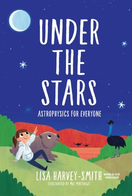 Under the Stars: Astrophysics for Everyone Paperback Co-Published with Ws Education (Children's)