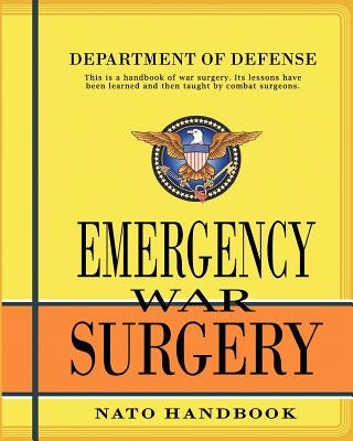 Emergency War Surgery: Nato Handbook Paperback Createspace Independent Publishing Platform