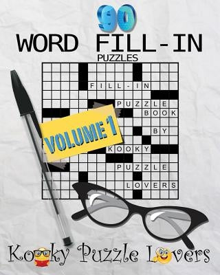 Word Fill-In Puzzle Book, 90 Puzzles: Volume 1 Paperback Createspace Independent Publishing Platform