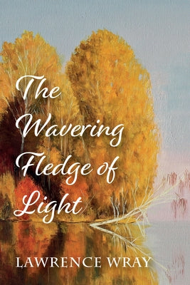 The Wavering Fledge of Light Paperback Resource Publications (CA)