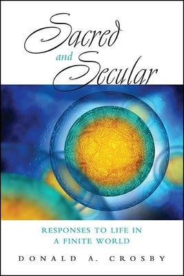 Paperback of Sacred and Secular: Responses to Life in a Finite World by State University of New York Press, with a plain cover design.