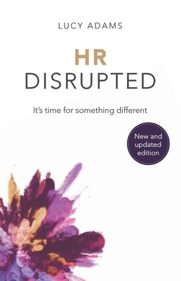 HR Disrupted: It's Time for Something Different (2nd Edition) Paperback Practical Inspiration Publishing