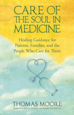 Care of The Soul In Medicine Paperback Hay House