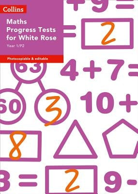 Collins Tests & Assessment - Year 1/P2 Maths Progress Tests for White Rose Paperback Collins