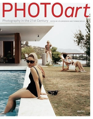 Photoart: Photography in the 21st Century Paperback Aperture